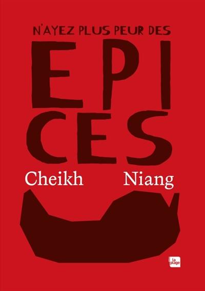 N'ayez plus peur des épices