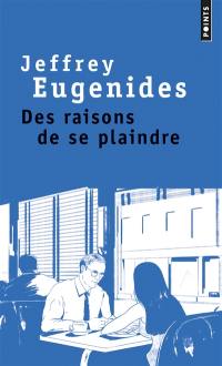 Des raisons de se plaindre Des raisons de se plaindre