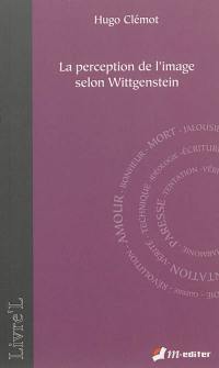 La perception de l'image selon Wittgenstein