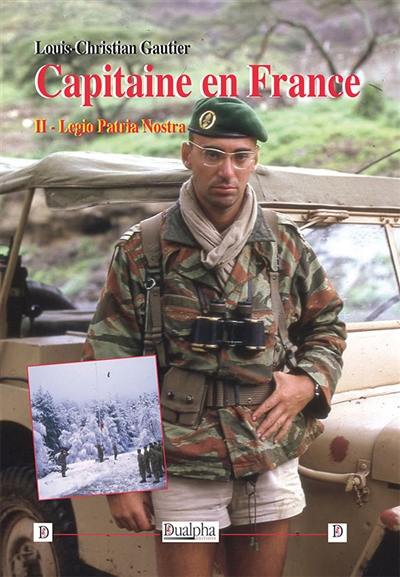 Capitaine en France II : Legio Patria Nostra