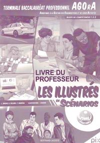 Les illustrés en scénarios. Terminale baccalauréat professionnel Agora (Assistance à la gestion des organisations et de leurs activités) : blocs de compétences 1 à 3 : livre du professeur Les illustrés en scénarios. Terminale baccalauréat professionnel Agora (Assistance à la gestion des organisations et de leurs activités) : blocs de compétences 1 à 3 : livre du professeur