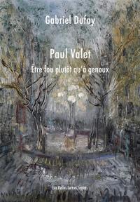 Paul Valet : être fou plutôt qu'à genoux