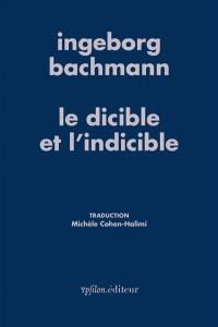 Le dicible et l'indicible : essais radiophoniques : Robert Musil, Ludwig Wittgenstein, Simone Weil, Marcel Proust