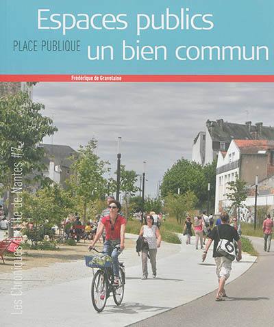 Place publique, hors série. Espaces publics, un bien commun : les chroniques de l'Ile de Nantes, 7 Place publique, hors série. Espaces publics, un bien commun : les chroniques de l'Ile de Nantes, 7