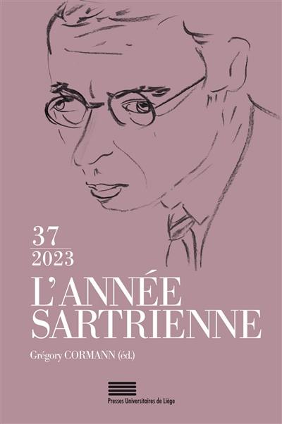 L'Année sartrienne : bulletin du Groupe d'études sartriennes, n° 37 L'Année sartrienne : bulletin du Groupe d'études sartriennes, n° 37