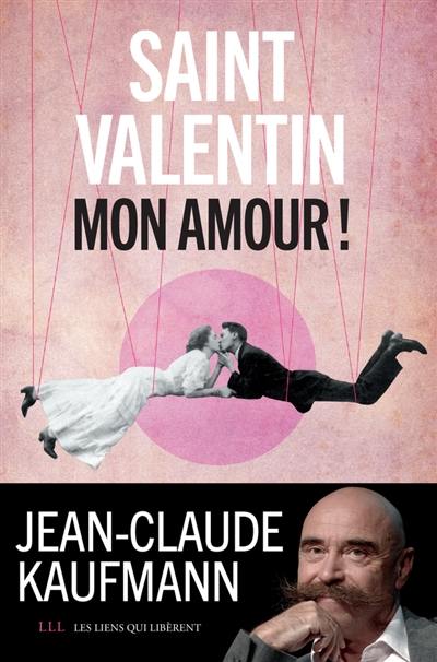 Saint-Valentin, mon amour !