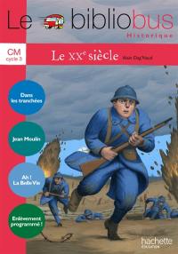 Le XXe siècle, CM, cycle 3