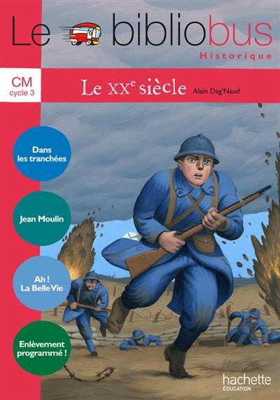 Le XXe siècle, CM, cycle 3 Le XXe siècle, CM, cycle 3