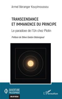 Transcendance et immanence du principe : le paradoxe de l'un chez Plotin