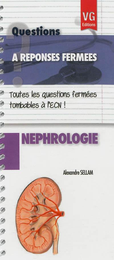 Néphrologie : toutes les questions fermées tombables à l'ECN ! Néphrologie : toutes les questions fermées tombables à l'ECN !