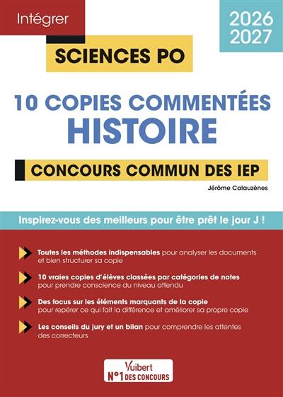 Histoire, 10 copies commentées : concours commun des IEP : 2026-2027