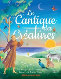 Le Cantique des créatures : le livre d'images de saint François d'Assise