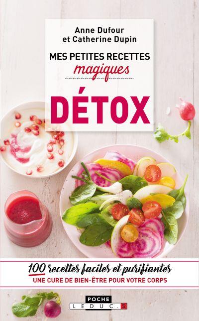 Mes petites recettes magiques détox : 100 recettes faciles et purifiantes : une cure de bien-être pour votre corps Mes petites recettes magiques détox : 100 recettes faciles et purifiantes : une cure de bien-être pour votre corps