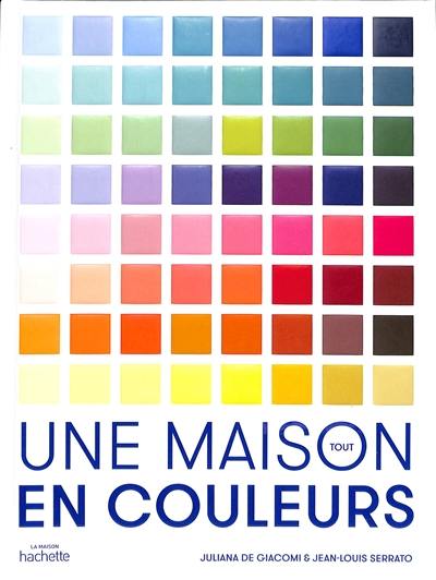 Une maison tout en couleurs Une maison tout en couleurs