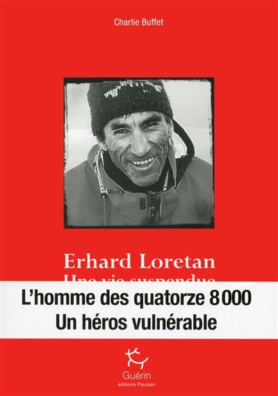 Erhard Loretan : une vie suspendue Erhard Loretan : une vie suspendue