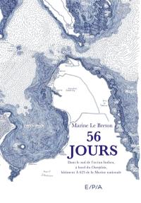 56 jours : dans le sud de l'océan Indien, à bord du Champlain, bâtiment A 623 de la Marine nationale