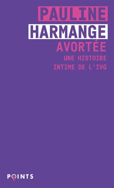 Avortée : une histoire intime de l'IVG Avortée : une histoire intime de l'IVG