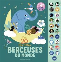 Mes 20 plus belles berceuses du monde