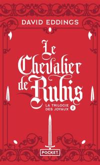 La trilogie des joyaux. Vol. 2. Le chevalier de rubis
