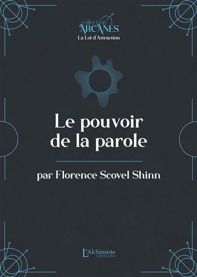 Le pouvoir de la parole : la loi d'attraction Le pouvoir de la parole : la loi d'attraction