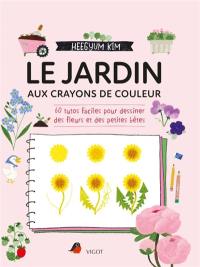 Le jardin : 60 tutos faciles pour dessiner des fleurs ou des petites bêtes