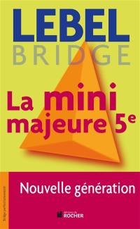 La mini-majeure 5e nouvelle génération