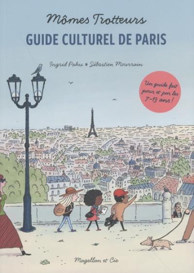 Mômes trotteurs : guide culturel de Paris