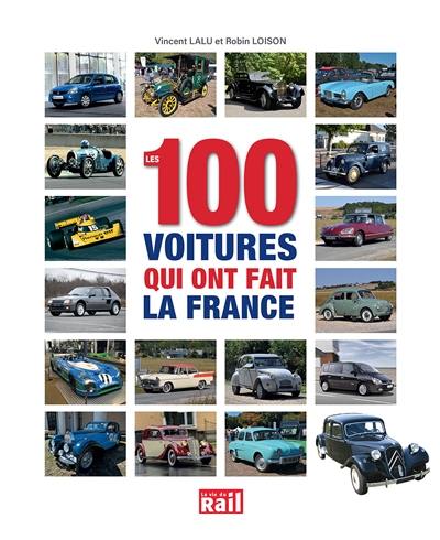 Les 100 voitures qui ont fait la France Les 100 voitures qui ont fait la France