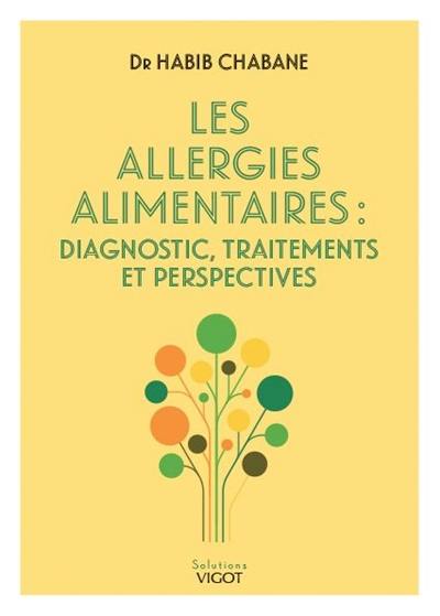 Les allergies alimentaires : diagnostic, traitements et perspectives