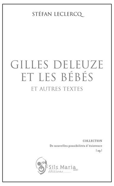 Gilles Deleuze et les bébés : et autres textes Gilles Deleuze et les bébés : et autres textes
