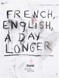 Jim Dine French English a Day Longer