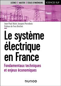 Le système électrique en France : fondamentaux techniques et enjeux économiques