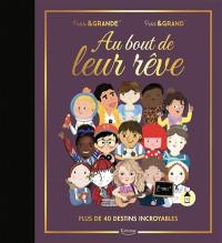 Au bout de leur rêve : plus de 40 destins incroyables