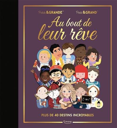 Au bout de leur rêve : plus de 40 destins incroyables