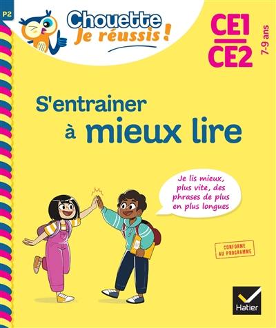 S'entrainer à mieux lire CE1, CE2, 7-9 ans : je lis mieux, plus vite, des phrases de plus en plus longues : conforme au programme S'entrainer à mieux lire CE1, CE2, 7-9 ans : je lis mieux, plus vite, des phrases de plus en plus longues : conforme au programme