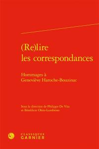 (Re)lire les correspondances : hommages à Geneviève Haroche-Bouzinac