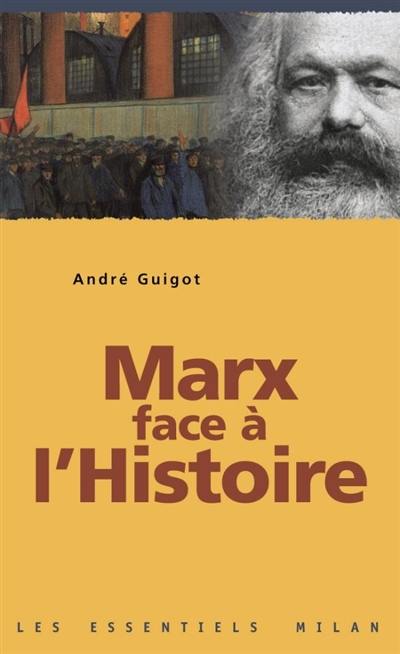Marx face à l'histoire Marx face à l'histoire