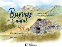 Burons du Cantal : histoires d'hier et rencontres d'aujourd'hui