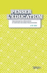 Penser l'éducation : philosophie de l'éducation et histoire des idées pédagogiques, n° 55