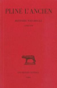Histoire naturelle. Vol. 17. Livre XVII