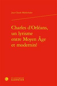Charles d'Orléans, un lyrisme entre Moyen Âge et modernité