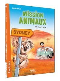Mission animaux. Vol. 4. SOS koalas à sauver