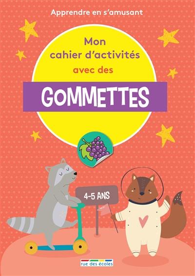 Mon cahier d'activités avec des gommettes, 4-5 ans : apprendre en s'amusant Mon cahier d'activités avec des gommettes, 4-5 ans : apprendre en s'amusant
