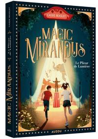 Magic Mirandus. Vol. 1. Le plieur de lumière