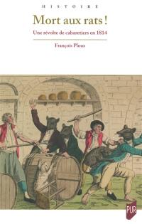 Mort aux rats ! : une révolte de cabaretiers en 1814