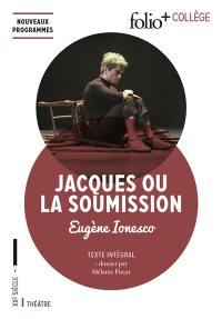 Jacques ou La soumission : texte intégral : nouveaux programmes