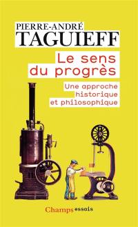 Le sens du progrès : une approche historique et philosophique