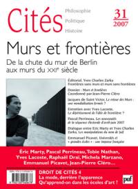 Cités, n° 31. Murs et frontières : de la chute du mur de Berlin aux murs du XXIe siècle
