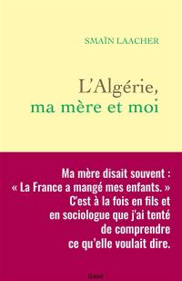 L'Algérie, ma mère et moi