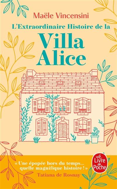 L'extraordinaire histoire de la Villa Alice L'extraordinaire histoire de la Villa Alice